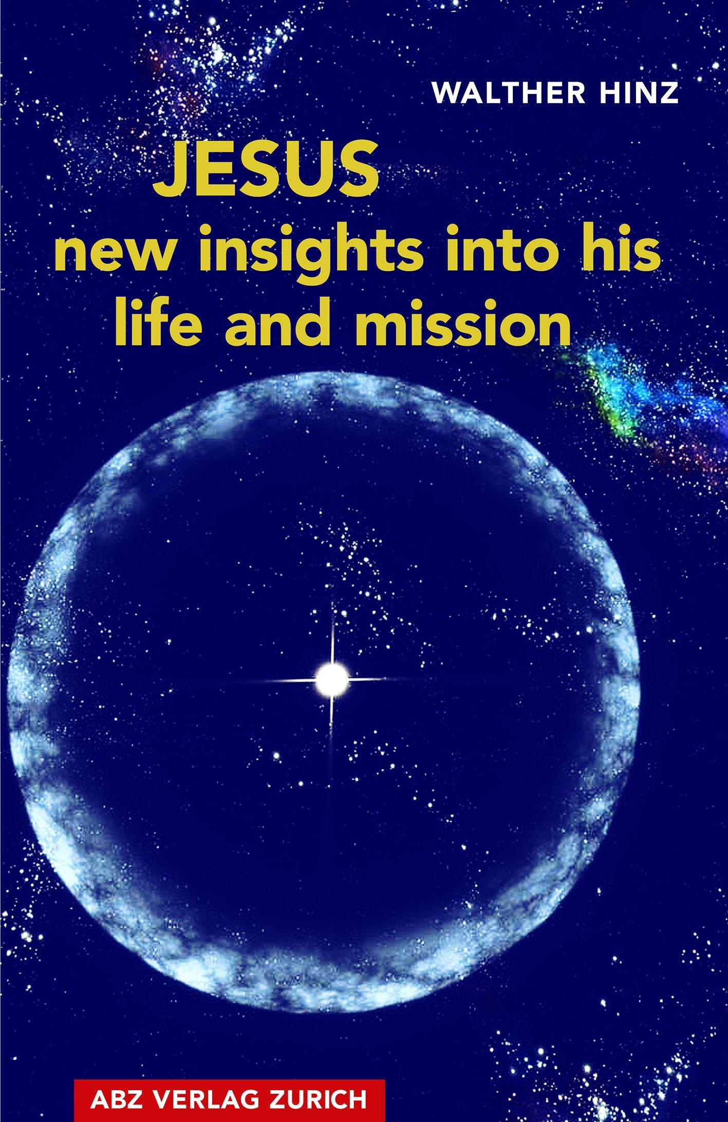 Cover of the Book Jesus – New Insights into His Life and Mission by Walther Hinz, based on Messages from Medium Beatrice Brunner.